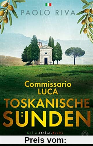 Toskanische Sünden: Commisario Lucas zweiter Fall. Bella-Italia-Krimi (Die Bella-Italia-Krimis)